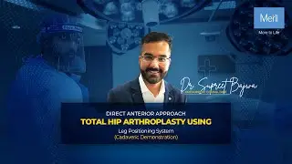 Cadaveric Surgical Demo of THR using the Leg Position System through DAA by Dr. Supreet Bajwa