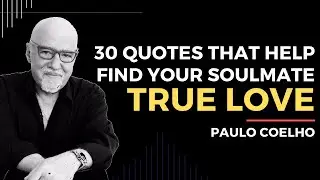 Paulo Coelho Quotes That Will Give You New Perception & Wise Ideas