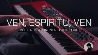 FONDO INSTRUMENTAL PARA ORAR - VEN, ESPIRITU, VEN - SIN ANUNCIOS INTERMEDIOS