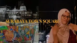 VLOG | EXPLORING SURABAYA TOWN SQUARE