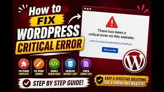 How to Fix WordPress Critical Error | Step-by-Step Tutorial