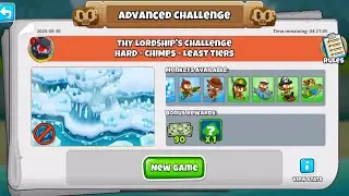 BTD6 ADVANCED CHALLENGE THY LORDSHIP'S CHALLENGe HARD - CHIMPS - LEAST TIERS September 30, 2025
