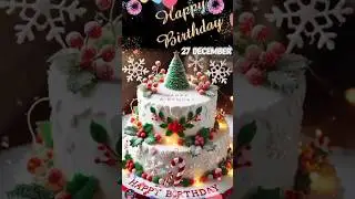 27 December Birthday Wish 💖 | Birthday Song #happybirthday #december27 #birthdaystatus #cake #party