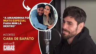 CARA DE SAPATO ABRE O JOGO SOBRE RELAÇÃO COM AMANDA