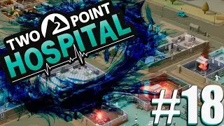 Two Point Hospital #18 -  САМАЯ ровная Больница!!!