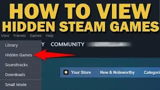 How To Find All Your Hidden Games On Steam