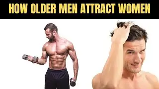 7 TECHNIQUES OLDER Men Use To Make Women ADDICTED Reverse Psychology