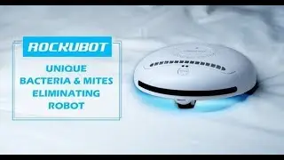 ROCKUBOT | Unique Bacteria & Mites Eliminating Robot