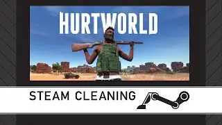 Steam Cleaning - Hurtworld