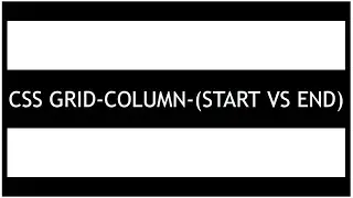 CSS GRID Grid-Column-Start And Grid-Column-End (Lesson Number 5)