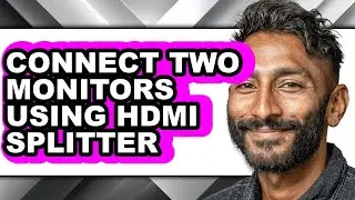 How to Connect Two Monitors Using Hdmi Splitter - Easy Guide