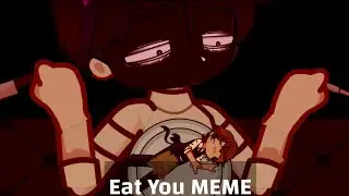 Eat You||MEME||Deadplate||Gacha life 2