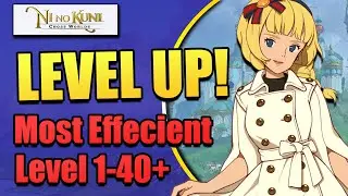 Ni No Kuni: Cross Worlds Leveling Guide! Quickly and Effeciently Level From 1 - 40+ (NNKCW)
