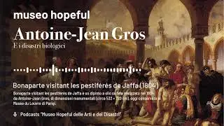 Antoine-Jean Gros e i disastri biologici | Museo Hopeful