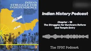 Chapter 18 | The Struggles for Gurdwara Reform and Temple Entry | UPSC Modern History