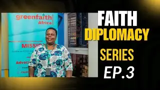 Faith Diplomacy - Episode 3