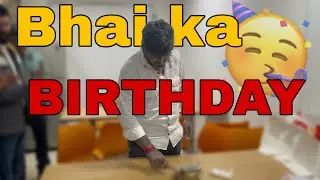 Bhai Ka Birthday🎂❤️ | Vlog113
