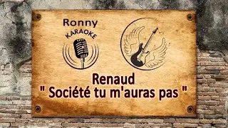 Renaud - Société tu m'auras pas - Karaoke avec texte