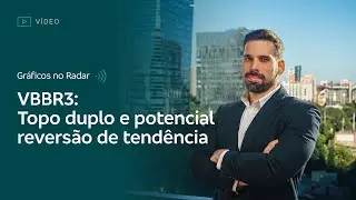 Gr&aacute;ficos no Radar l VBBR3: Topo duplo e potencial revers&atilde;o de tend&ecirc;ncia - 06/10/2025