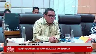 BREAKING NEWS - KOMISI VII DPR RI RAKER DENGAN MENTERI USAHA MIKRO,KECIL DAN MENENGAH