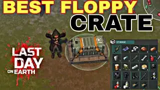 THE BEST FLOPPY CRATE IN LDOE (last day on earth)