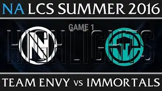 NV vs IMT Highlights, Game 1 NA LCS Week 6 Day 1 Summer 2016 - Immortals vs Team Envy G1
