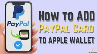 How to Add PayPal Card to Apple Wallet (Step-by-Step Guide)