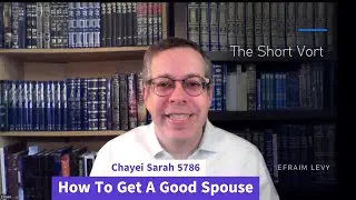 Chayei Sarah: How To Get A Good Spouse
