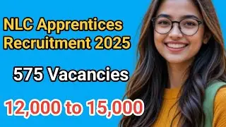 NLC Apprentices Recruitment 2025 🔥 575 Vacancies | Apply Online | Salary, Eligibility & Dates