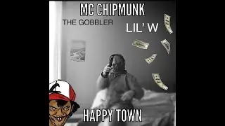 MC ChipMunk & Lil&rsquo; W & The Gobbler - Happy Town (Official Music Video) [prod by DJ Chipmunk]