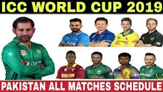 ICC CRICKET WORLD CUP 2019 : PAKISTAN TEAM ALL MATCHES SCHEDULE | WORLD CUP 2019 SCHEDULE