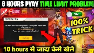 FREEFIRE 6 HOUR LIMIT SOLUTION ||6 GHANTE SE JADA GAME KAISE KHELE NEW UPDATE 