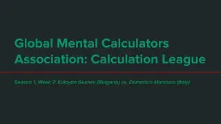 Mental Calculation League Season 1, Week 7 --- Highlighted Match