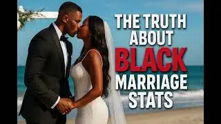 The Truth About Black Marriage Stats