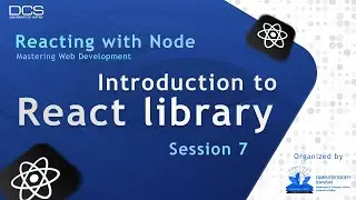 Introduction to React Library  - Session 7 | Reacting with Node | CompSoc | UoJ