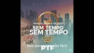 SEM TEMPO⌚️-Tavin feat Claudin feat tallecog--PTF