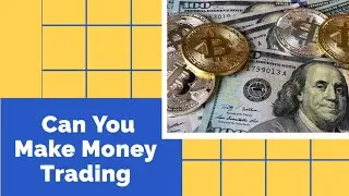 Can You Make Money Trading? - BeastModeTrading DCG