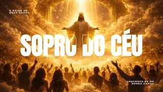 Sopro do céu #fevivaeativa #reinodedeusagora #worship #jesus #deus #adoração #musicagospel
