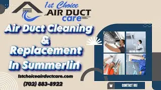 Air Duct Cleaning & Replacement In Summerlin | 1st Choice Air Duct Care Summerlin