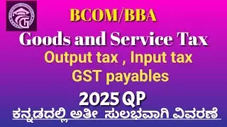 2025 QP(Amount Change)Output tax , input tax , Gst payables (Assessment)-15/10 Marks-GST-BCOM/BBA