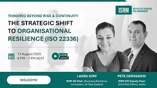 Thinking Beyond Risk & Continuity - The Strategic Shift to Organisational Resilience (ISO 22336)