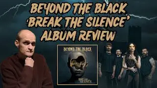 Beyond The Black 'Break The Silence' Album Review (A Welcome New Addition to their Catalogue?)