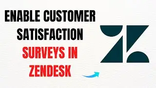 How to Enable Customer Satisfaction Surveys in Zendesk &ndash; Full Guide