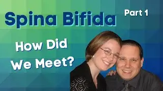 [DISABILITY RELATIONSHIPS] - PART 1 - HOW I MET MY WIFE