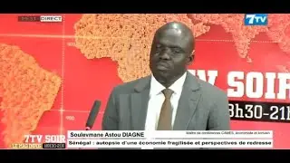 🔴#7tvsoir : Souleymane Astou DIAGNE fait l'autopsie d'une économie 