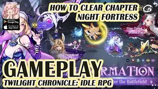 Twilight Chronicle: Idle RPG How to Cleat Chapter Night Fortress - Mobile Game (Android)