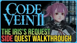 Iris&rsquo;s Request &ndash; Code Vein 2