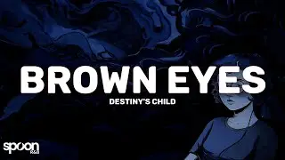 Destiny's Child - Brown Eyes (Lyrics)