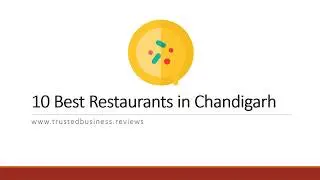 Trusted Business Reviews - 10 Best Restaurants in Chandigarh