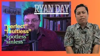 Ryan Day and the Misunderstood Words: Perfect, Faultless, Sinless, Spotless?
